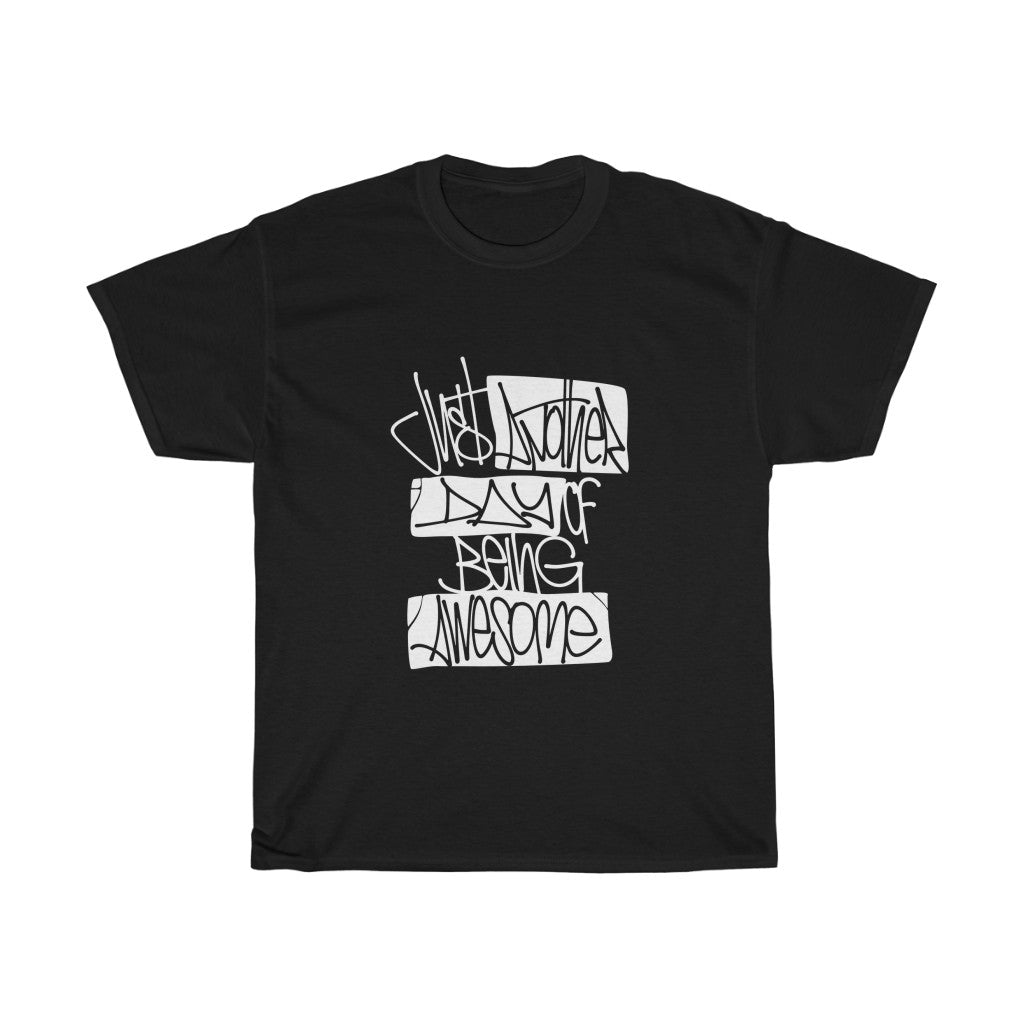 Just Another Day Of Being Awesome Graffiti Tag Unisex Heavy Cotton Tee