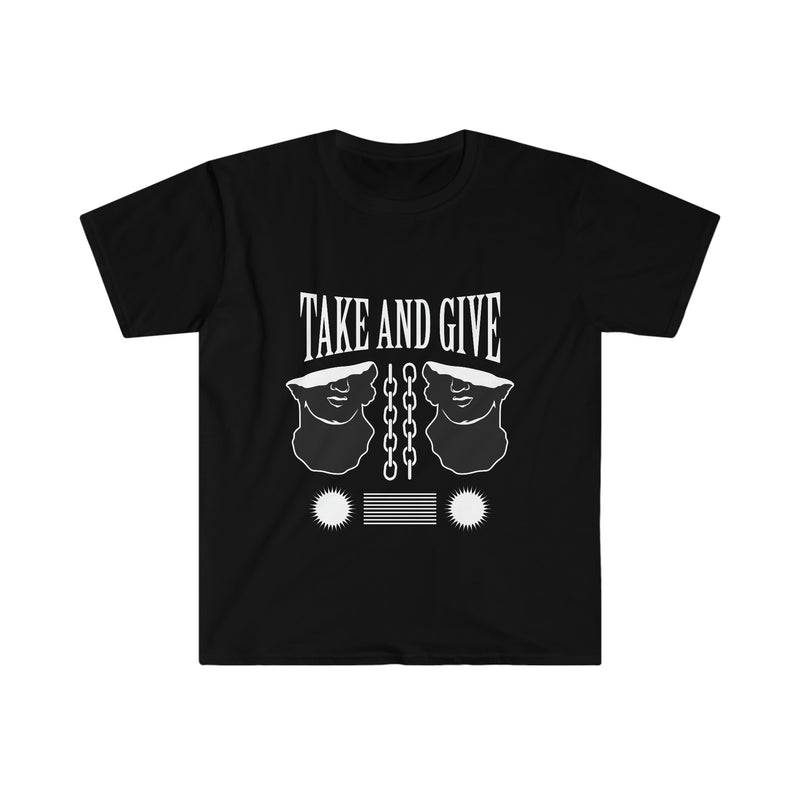 Take And Give Unisex Softstyle T-Shirt