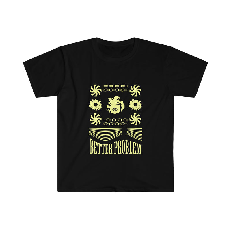 Better Problem Unisex Softstyle T-Shirt