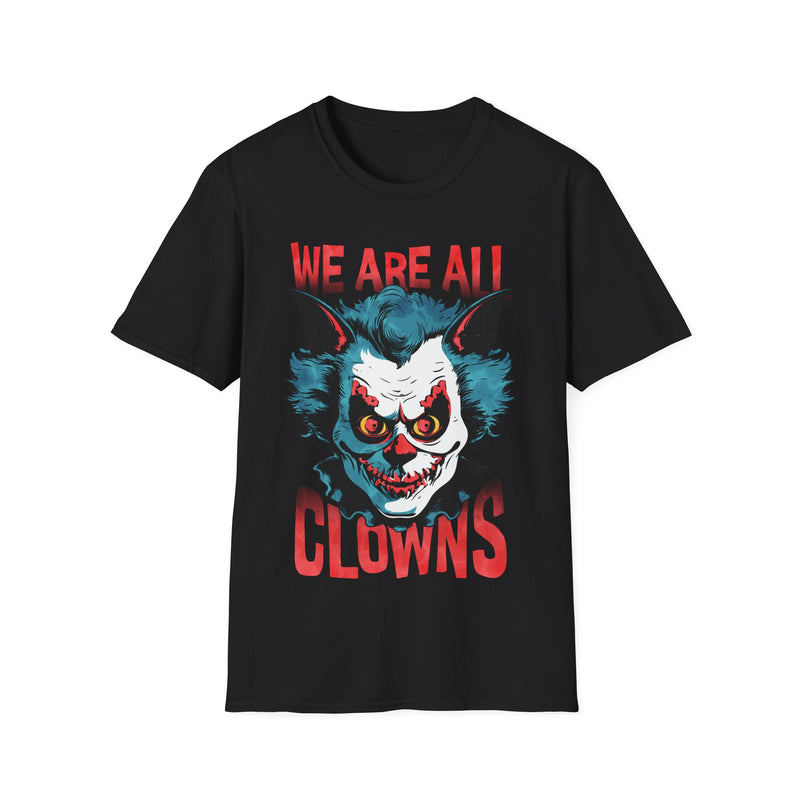 We Are All Clowns Unisex Softstyle T-Shirt