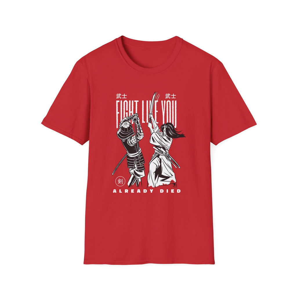 Samurai Fight Like You Already Died Unisex Softstyle T-Shirt