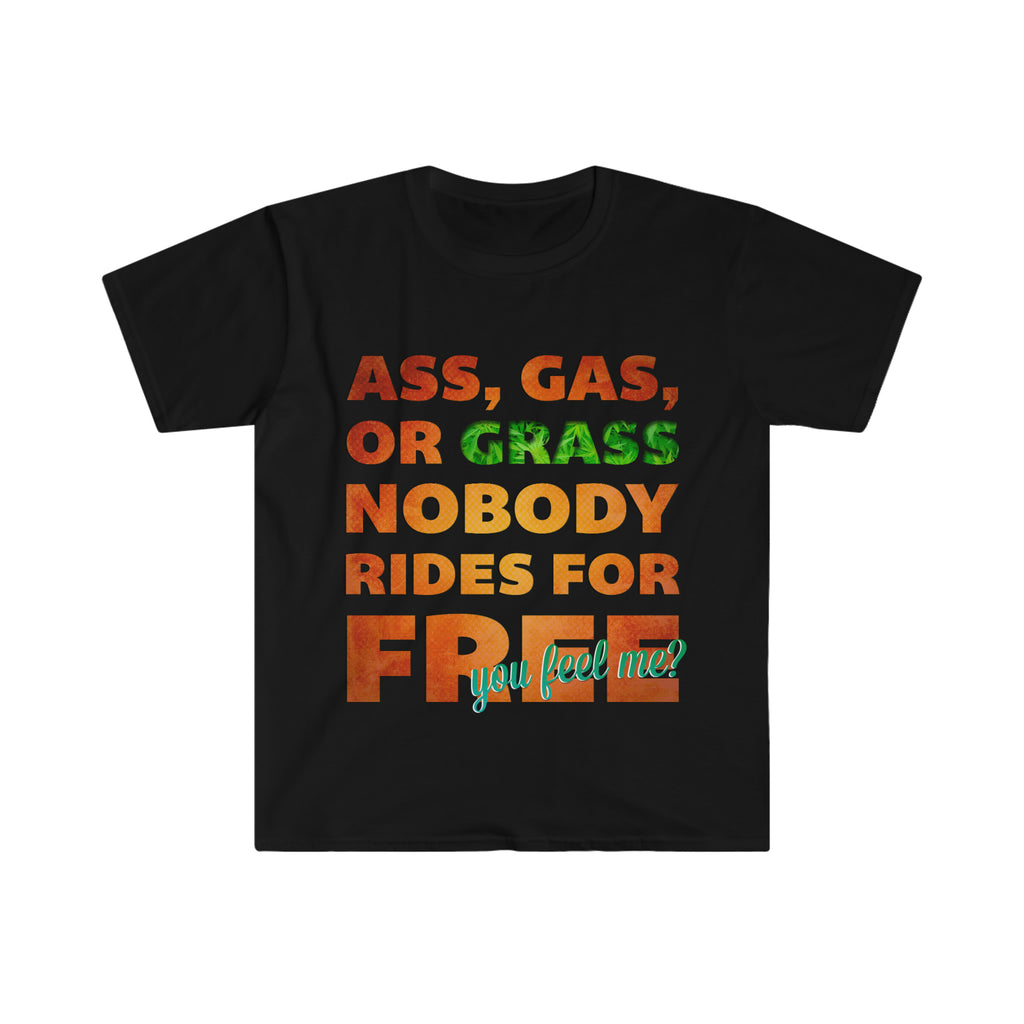 Ass Gass Or Grass Unisex Softstyle T-Shirt